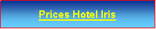 Text Box: Prices Hotel Iris 